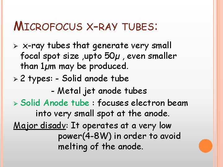 MICROFOCUS X-RAY TUBES: x-ray tubes that generate very small focal spot size , upto