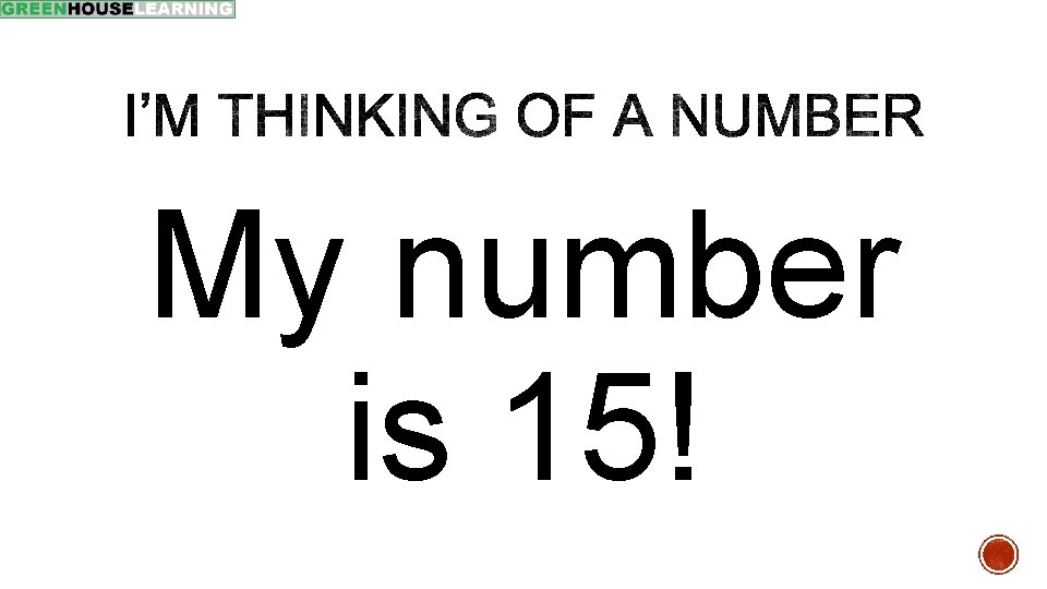 My number is 15! 