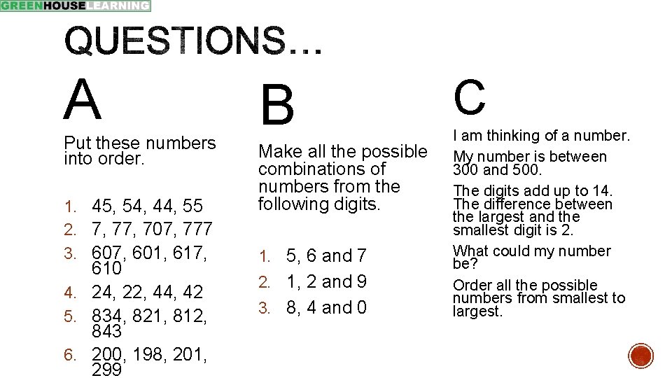 A Put these numbers into order. 1. 45, 54, 44, 55 2. 7, 707,