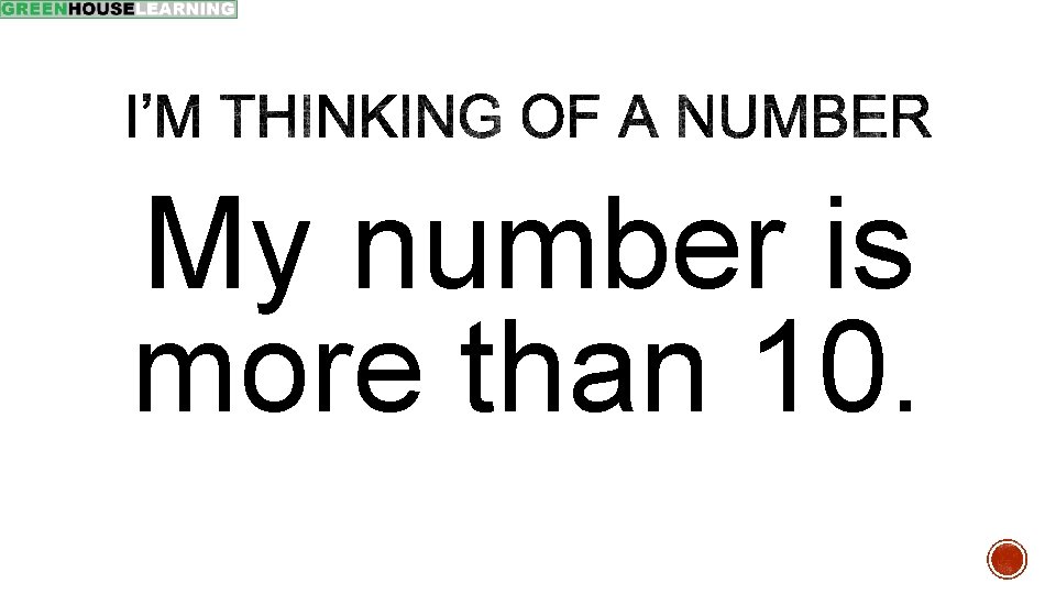 My number is more than 10. 