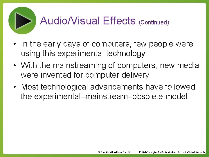 Audio/Visual Effects (Continued) • In the early days of computers, few people were using