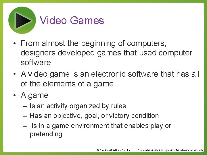 Video Games • From almost the beginning of computers, designers developed games that used