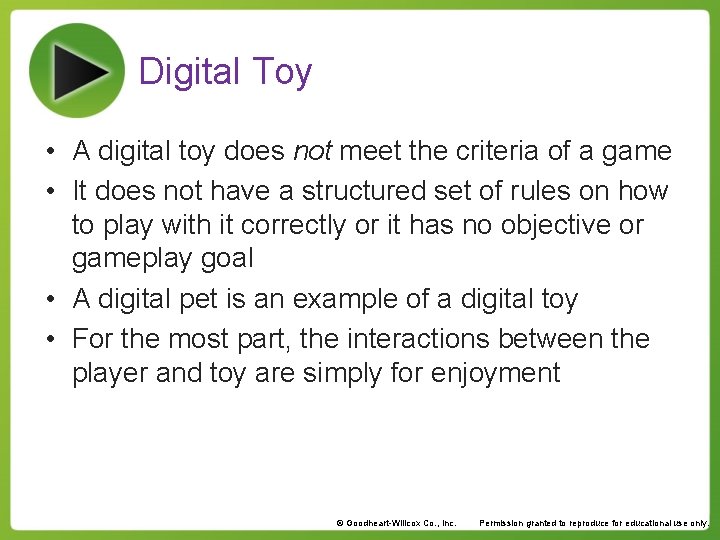 Digital Toy • A digital toy does not meet the criteria of a game