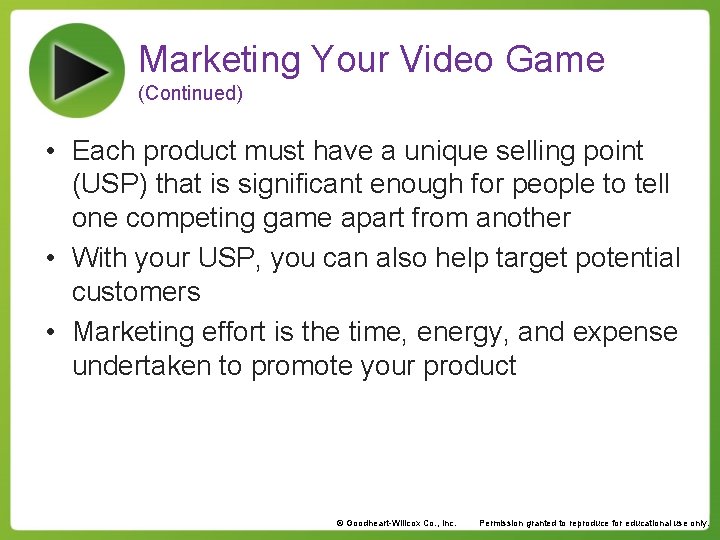 Marketing Your Video Game (Continued) • Each product must have a unique selling point