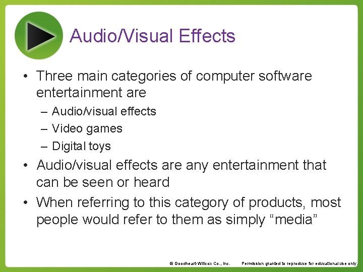 Audio/Visual Effects • Three main categories of computer software entertainment are – Audio/visual effects