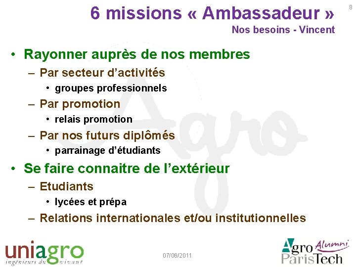 6 missions « Ambassadeur » Nos besoins - Vincent • Rayonner auprès de nos