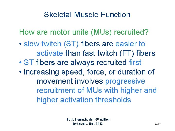 Skeletal Muscle Function How are motor units (MUs) recruited? • slow twitch (ST) fibers