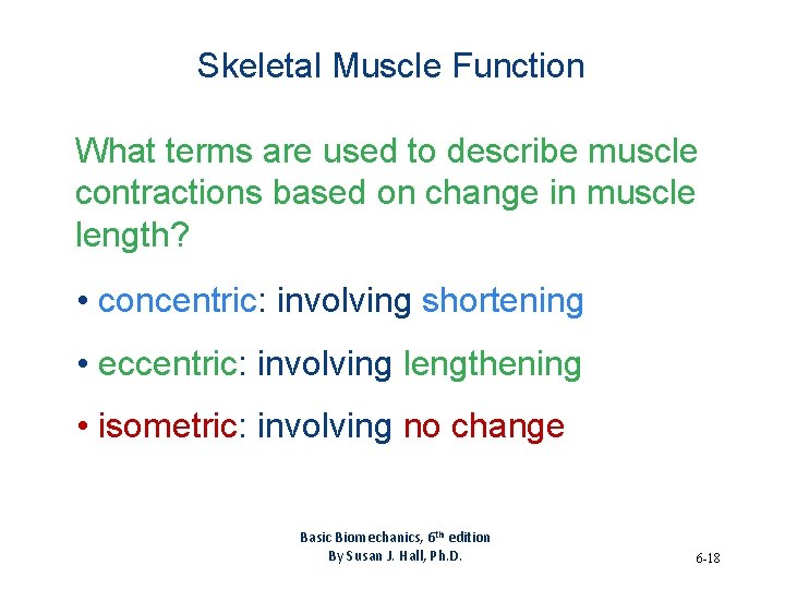 Skeletal Muscle Function What terms are used to describe muscle contractions based on change