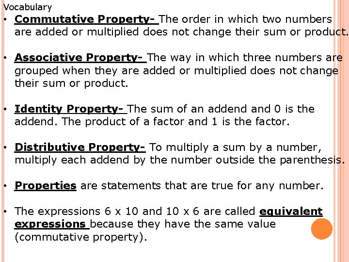 Vocabulary • Commutative Property- The order in which two numbers are added or multiplied