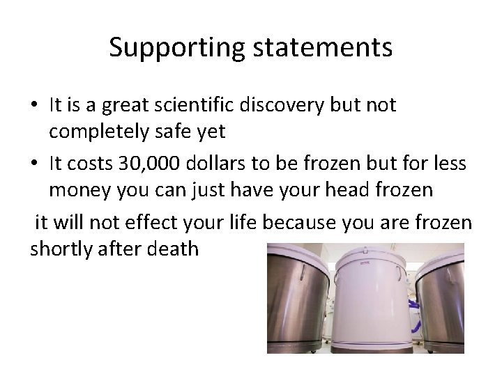 Supporting statements • It is a great scientific discovery but not completely safe yet