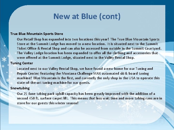New at Blue (cont) True Blue Mountain Sports Store Our Retail Shop has expanded