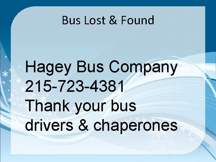 Bus Lost & Found Hagey Bus Company 215 -723 -4381 Thank your bus drivers