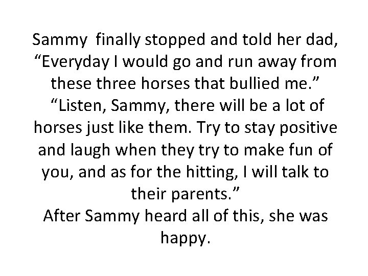Sammy finally stopped and told her dad, “Everyday I would go and run away