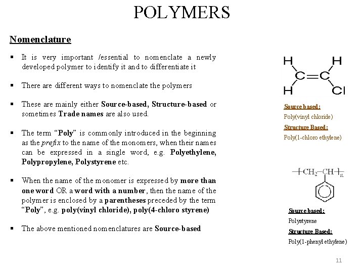 POLYMERS Nomenclature § It is very important /essential to nomenclate a newly developed polymer