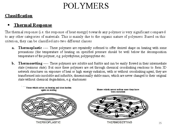 POLYMERS Classification § Thermal Response The thermal response (i. e. the response of heat