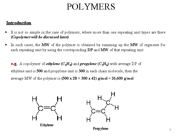 POLYMERS Introduction § It is not so simple in the case of polymers, where