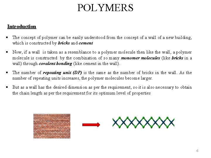 POLYMERS Introduction § The concept of polymer can be easily understood from the concept