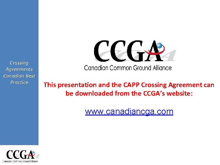 Crossing Agreements Canadian Best Practice This presentation and the CAPP Crossing Agreement can be