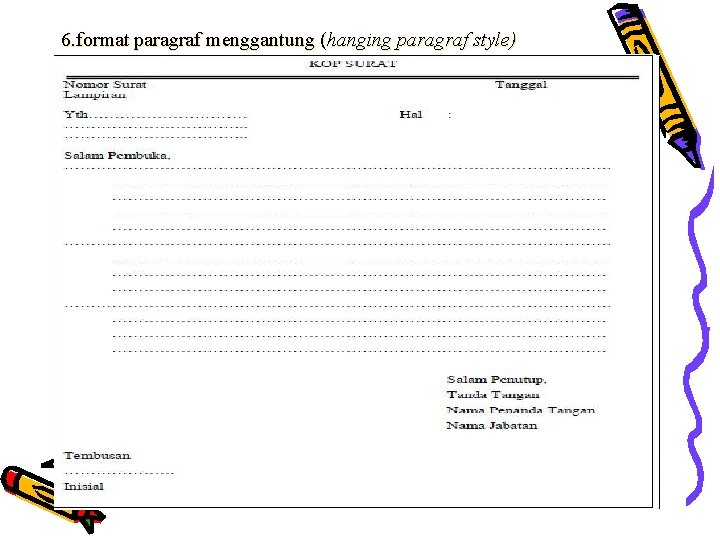 6. format paragraf menggantung (hanging paragraf style) 