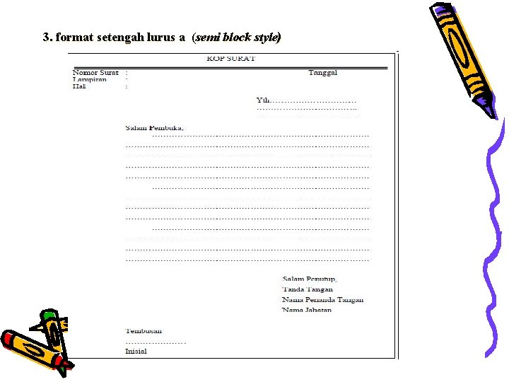 3. format setengah lurus a (semi block style) 