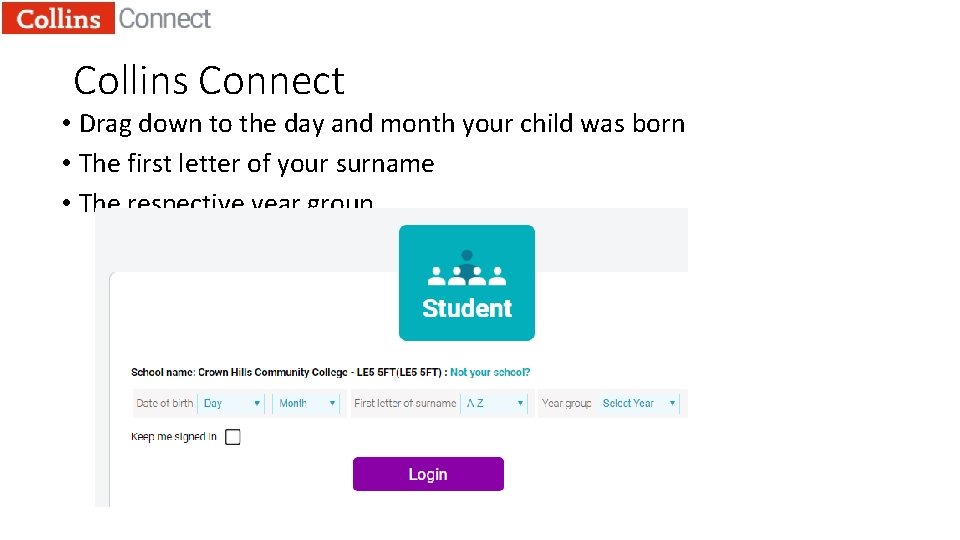 Collins Connect • Drag down to the day and month your child was born