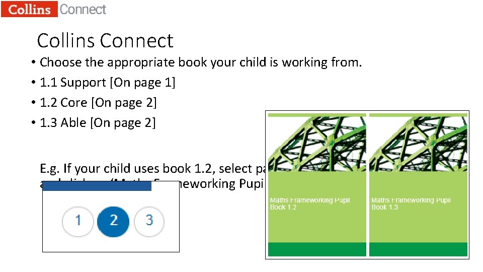 Collins Connect • Choose the appropriate book your child is working from. • 1.