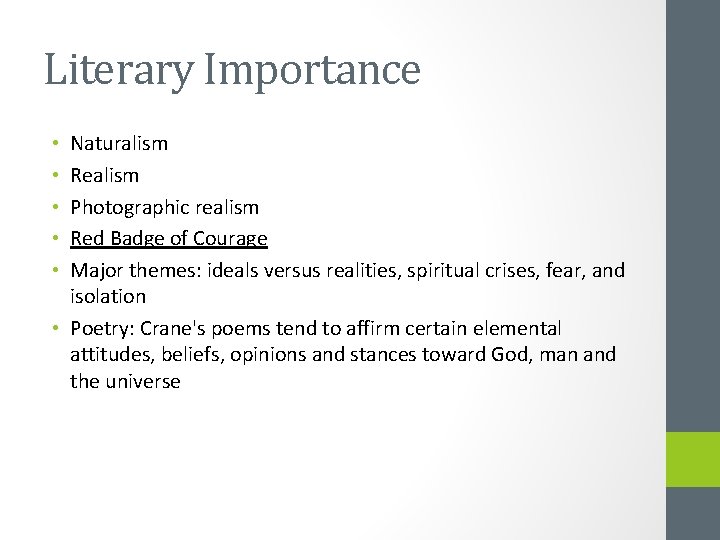 Literary Importance Naturalism Realism Photographic realism Red Badge of Courage Major themes: ideals versus