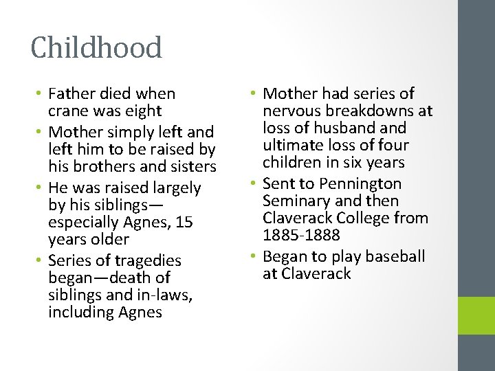 Childhood • Father died when crane was eight • Mother simply left and left