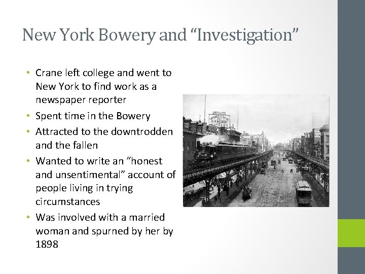 New York Bowery and “Investigation” • Crane left college and went to New York