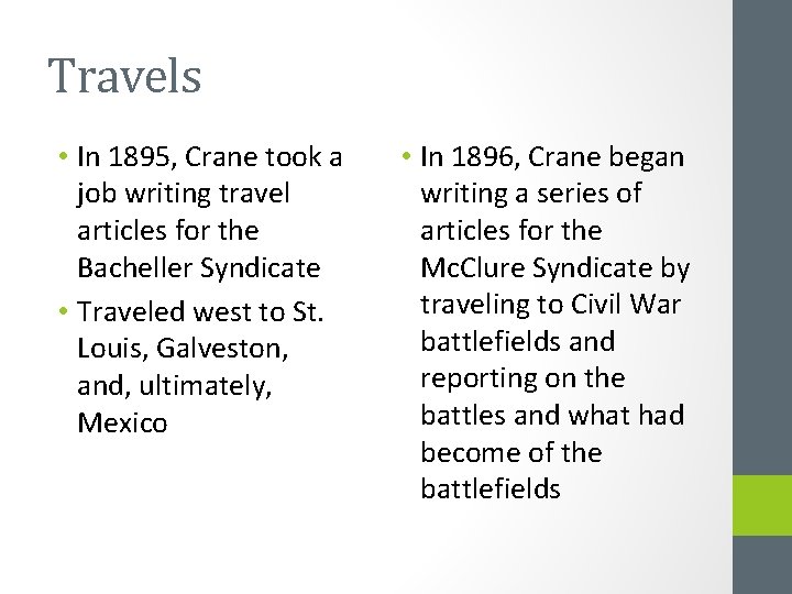 Travels • In 1895, Crane took a job writing travel articles for the Bacheller