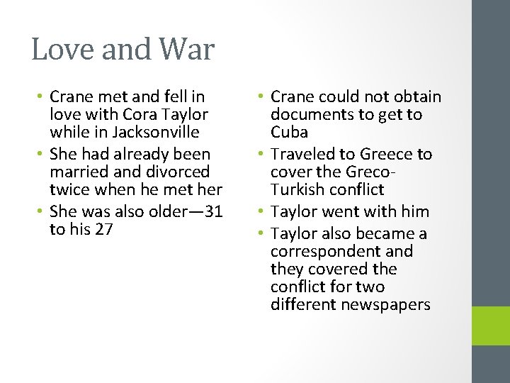 Love and War • Crane met and fell in love with Cora Taylor while