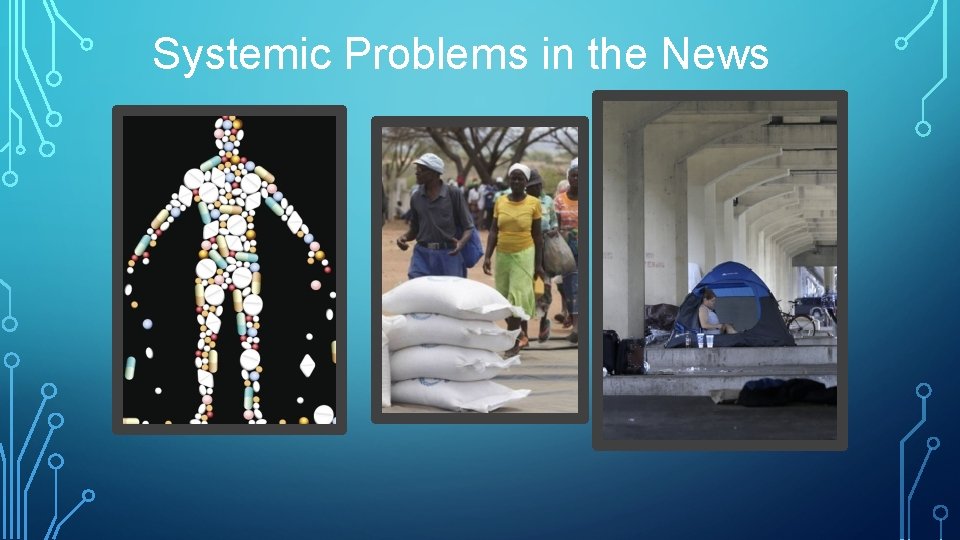 Systemic Problems in the News Systemic Problems in the News