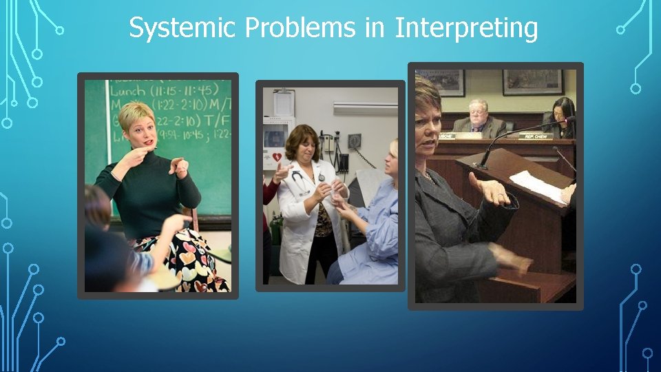 Systemic Problems in Interpreting Systemic Problems in Interpreting