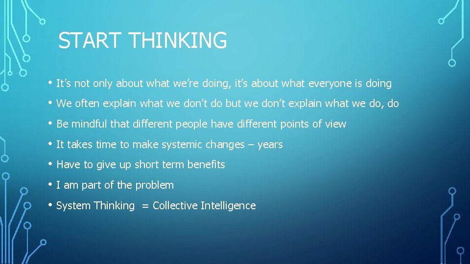 START THINKING • It’s not only about what we’re doing, it’s about what everyone START THINKING • It’s not only about what we’re doing, it’s about what everyone
