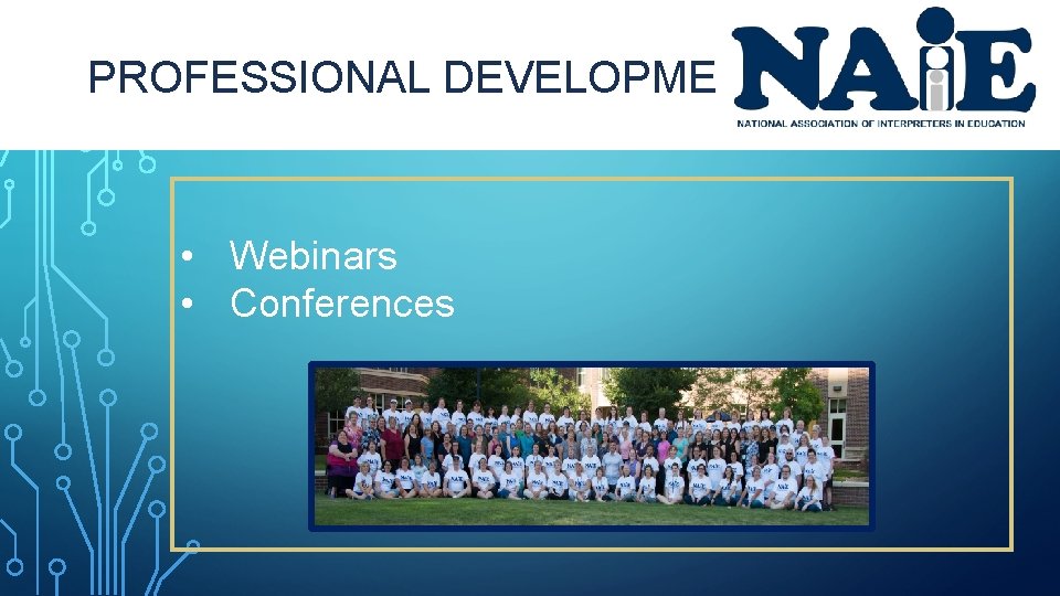 PROFESSIONAL DEVELOPMENT • Webinars • Conferences PROFESSIONAL DEVELOPMENT • Webinars • Conferences