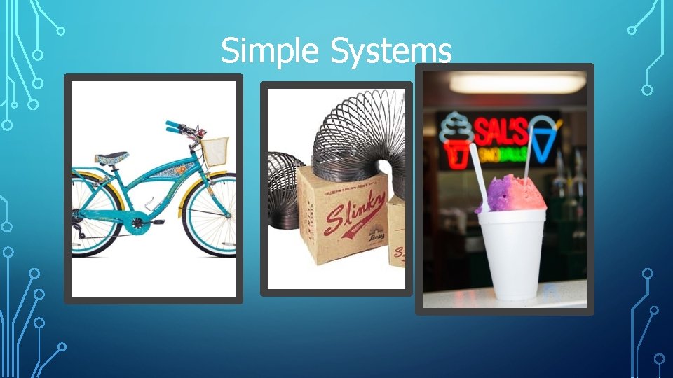 Simple Systems Simple Systems