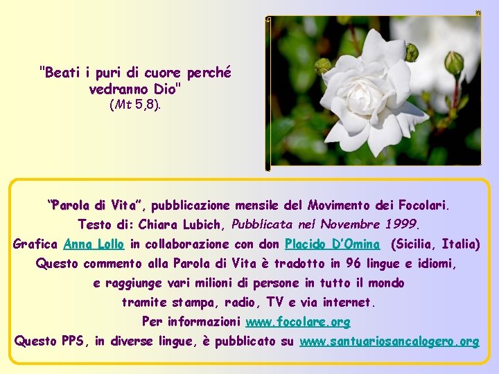 "Beati i puri di cuore perché vedranno Dio" (Mt 5, 8). “Parola di Vita”,