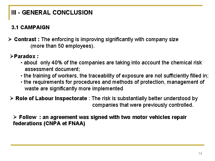 III - GENERAL CONCLUSION 3. 1 CAMPAIGN Ø Contrast : The enforcing is improving