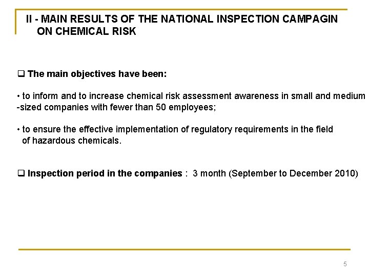 II - MAIN RESULTS OF THE NATIONAL INSPECTION CAMPAGIN ON CHEMICAL RISK q The