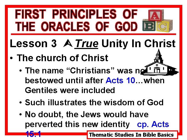 Lesson 3 Ù True Unity In Christ • The church of Christ • The