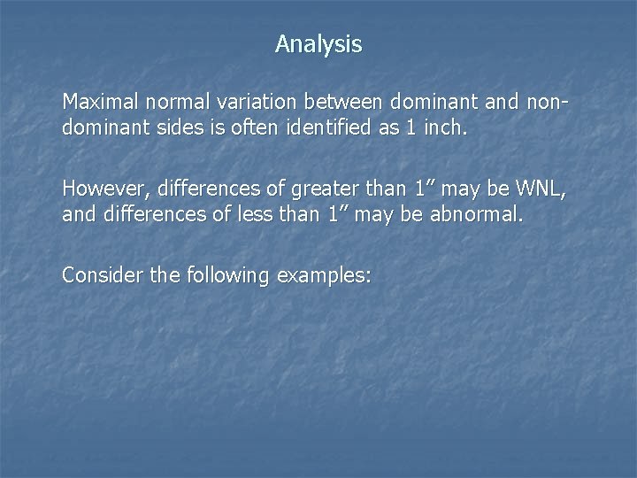 Analysis Maximal normal variation between dominant and nondominant sides is often identified as 1