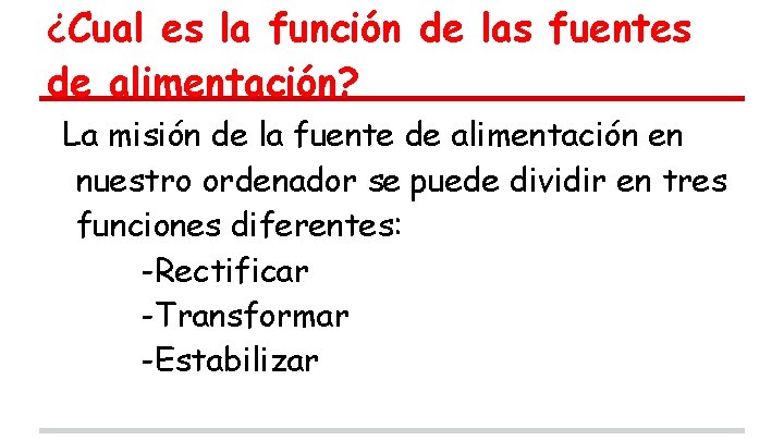 ¿Cual es la función de las fuentes de alimentación? La misión de la fuente