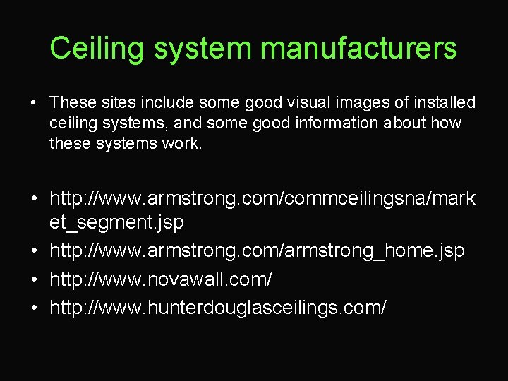 Ceiling system manufacturers • These sites include some good visual images of installed ceiling