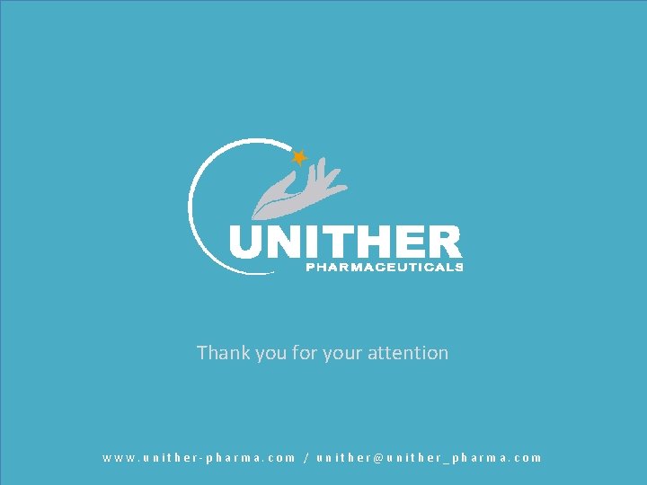 Thank you for your attention www. unither-pharma. com / unither@unither_pharma. com  Thank you for your attention www. unither-pharma. com / unither@unither_pharma. com