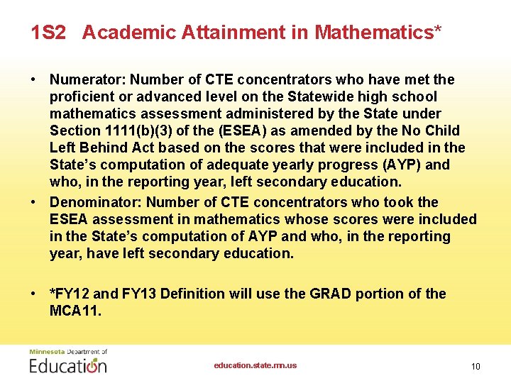 1 S 2 Academic Attainment in Mathematics* • Numerator: Number of CTE concentrators who
