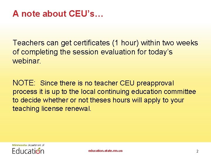 A note about CEU’s… Teachers can get certificates (1 hour) within two weeks of