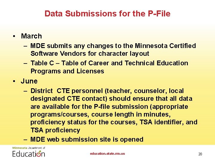 Data Submissions for the P-File • March – MDE submits any changes to the