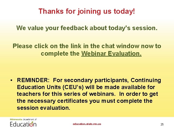 Thanks for joining us today! We value your feedback about today’s session. Please click