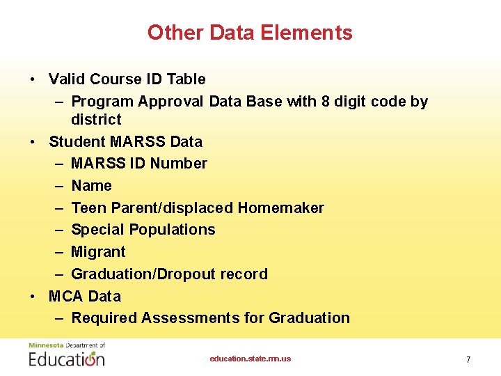 Other Data Elements • Valid Course ID Table – Program Approval Data Base with