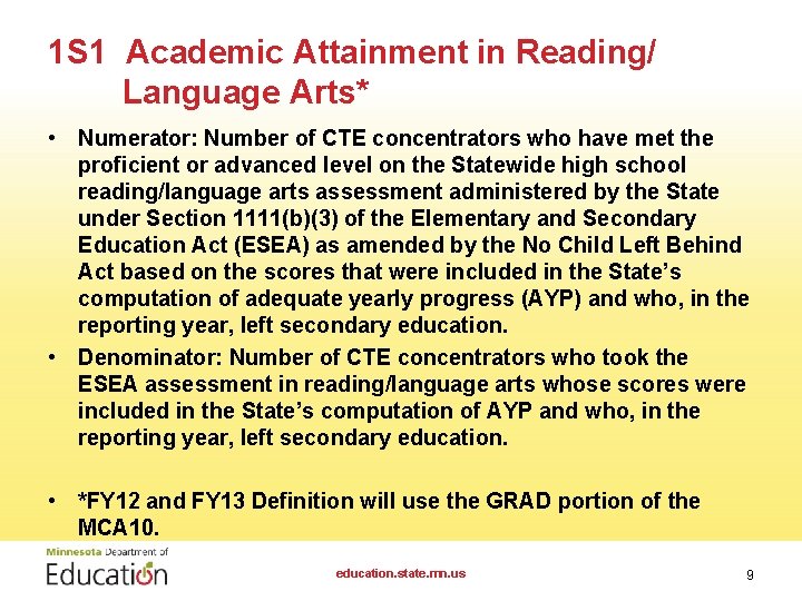 1 S 1 Academic Attainment in Reading/ Language Arts* • Numerator: Number of CTE
